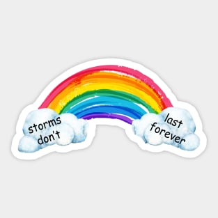 Rainbow Colors Storms Dont Last Forever Sticker